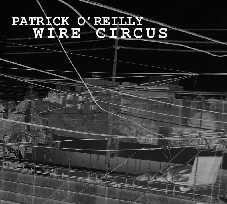 Patrick O'Reilly - Wire Circus